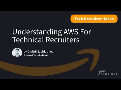 Understanding AWS For Technical Recruiters